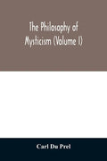 The philosophy of mysticism (Volume I) - Paperback