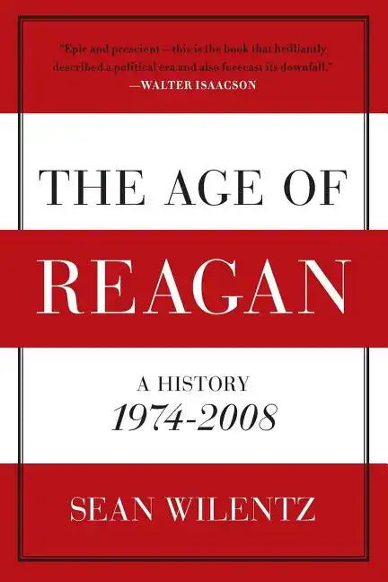 The Age of Reagan: A History, 1974-2008 - Paperback