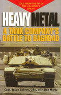Heavy Metal: A Tank Company's Battle to Baghdad - Hardcover