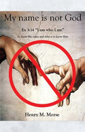 My name is not God: Ex 3:14 "I am who I am" - Paperback