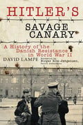 Hitler's Savage Canary: A History of the Danish Resistance in World War II - Paperback