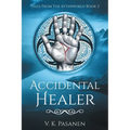 Accidental Healer, Tales from the Afterworld Book 2 - Paperback