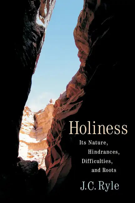 Holiness: Its Nature, Hindrances, Difficulties, and Roots - Paperback