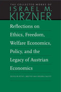 Reflections on Ethics, Freedom, Welfare Economics, Policy, and the Legacy of Austrian Economics - Hardcover
