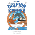 The Dolphin Keeper - Hardcover