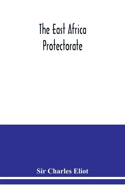 The East Africa Protectorate - Paperback