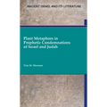 Plant Metaphors in Prophetic Condemnations of Israel and Judah - Hardcover