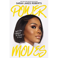 Power Moves: Ignite Your Confidence and Become a Force - Hardcover