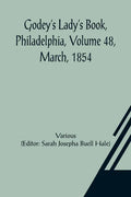 Godey's Lady's Book, Philadelphia, Volume 48, March, 1854 - Paperback