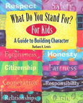 What Do You Stand For?: For Kids: A Guide to Building Character - Paperback