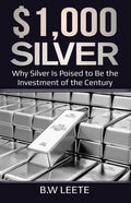 $1,000 Silver: Why SIlver Is Poised To Be The Investment Of The Century - Paperback