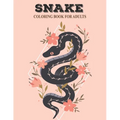 Snake Coloring Book For Adults: Beautiful snake designs with cobra, rattle snake real and zentangle patterns for adults & teens - Paperback