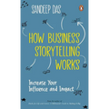 How Business Storytelling Works: Increase Your Influence and Impact - Paperback