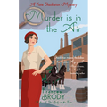 Murder Is in the Air: A Kate Shackleton Mystery - Hardcover
