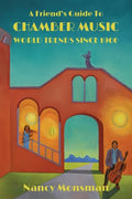 A Friend's Guide to Chamber Music World Trends Since 1900 - Paperback