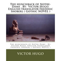 The hunchback of Notre-Dame . By: Victor Hugo. English translator Frederic Shoberl ( Gothic NOVEL ) - Paperback