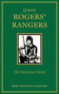 Genesis: Rogers Rangers: The First Green Berets: The Corps & the Revivals, April 6, 1758-December 24, 1783 - Hardcover