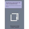Fearsome Creatures of the Lumberwoods: With a Few Desert and Mountain Beasts - Paperback