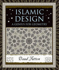Islamic Design: A Genius for Geometry - Hardcover