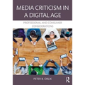 Media Criticism in a Digital Age: Professional And Consumer Considerations - Paperback