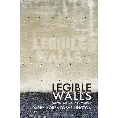 Legible Walls: Poems for Santa Fe Murals - Paperback