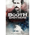 The Booth Brothers: Drama, Fame, and the Death of President Lincoln - Paperback