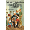 The Happy Hollisters and the Cuckoo Clock Mystery: HARDCOVER Special Edition - Hardcover
