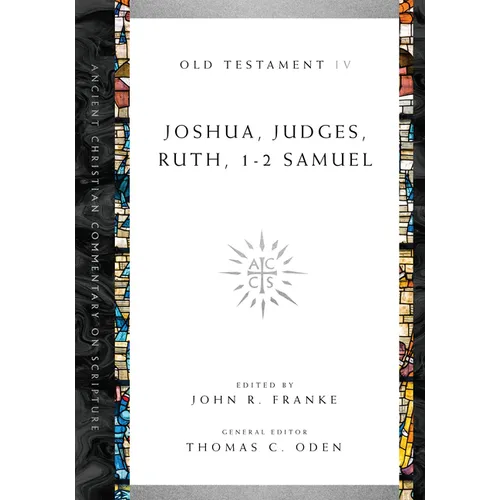 Joshua, Judges, Ruth, 1-2 Samuel: Volume 4 Volume 4 - Paperback