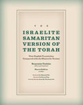 The Israelite Samaritan Version of the Torah: First English Translation Compared with the Masoretic Version - Hardcover