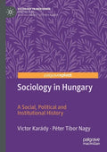 Sociology in Hungary: A Social, Political and Institutional History - Paperback