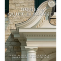 Homes of Quiet Elegance: A Collection of Recent Works by Wade Weissmann Architecture - Hardcover