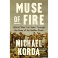 Muse of Fire: World War I as Seen Through the Lives of the Soldier Poets - Hardcover
