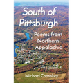 South Of Pittsburgh: Poems from Northern Appalachia - Paperback