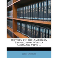History of the American Revolution with a Summary View ... - Paperback