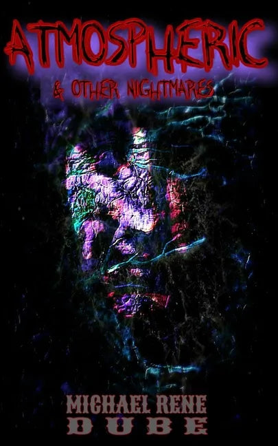 Atmospheric: And Other Nightmares - Paperback