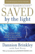 Saved by the Light: The True Story of a Man Who Died Twice and the Profound Revelations He Received - Paperback