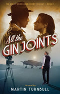 All the Gin Joints: A novel of World War II Hollywood - Paperback