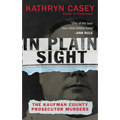 In Plain Sight: The Kaufman County Prosecutor Murders - Paperback