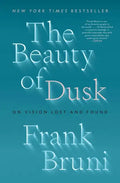 The Beauty of Dusk: On Vision Lost and Found - Paperback
