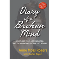 Diary of a Broken Mind: A Mother's Story, A Son's Suicide, and The Haunting Lyrics He Left Behind - Paperback
