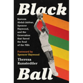 Black Ball: Kareem Abdul-Jabbar, Spencer Haywood, and the Generation That Saved the Soul of the NBA - Paperback
