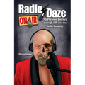Radio Daze: My Personal Journey through Life and the Radio Industry - Paperback