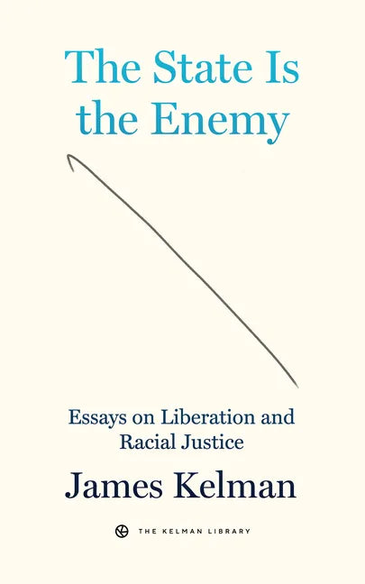 The State Is the Enemy: Essays on Liberation and Racial Justice - Hardcover