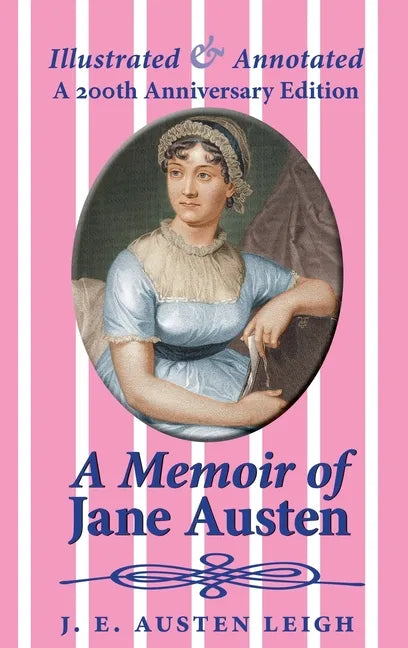 A Memoir of Jane Austen (illustrated and annotated): A 200th anniversary edition - Hardcover