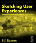 Sketching User Experiences: Getting the Design Right and the Right Design - Paperback