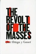 The Revolt of the Masses - Paperback