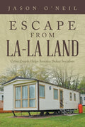 Escape from La-La Land: Cyber Couple Helps America Defeat Socialism - Paperback