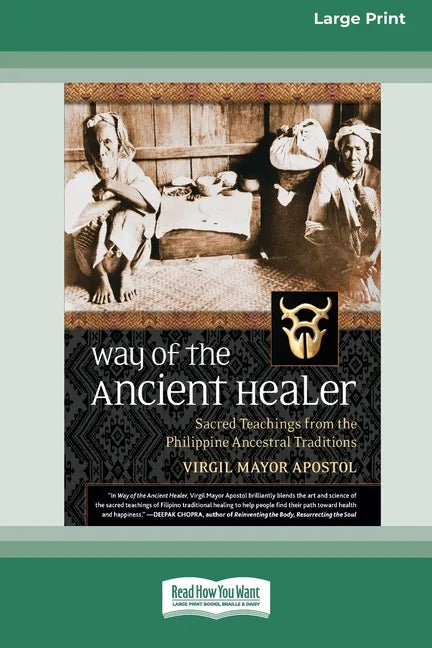 Way of the Ancient Healer: Sacred Teachings from the Philippine Ancestral Traditions [Standard Large Print 16 Pt Edition] - Paperback