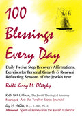 100 Blessings Every Day: Daily Twelve Step Recovery Affirmations, Exercises for Personal Growth & Renewal Reflecting Seasons of the Jewish Year - Paperback