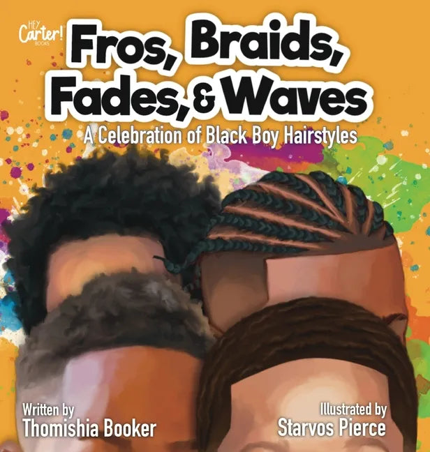Fros, Braids, Fades, and Waves: A Celebration of Black Boy Hairstyles - Hardcover